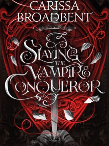 Slaying the Vampire Conqueror by Carissa Broadbent Book 2.5 - Hardback