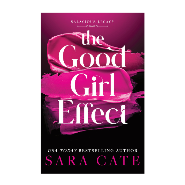 The Good Girl Effect by Sara Cate - Paperback