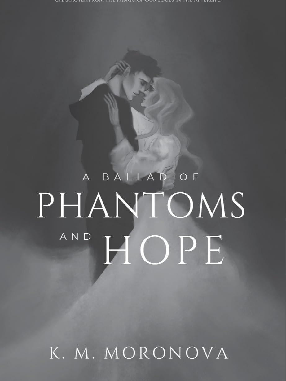 A Ballad of Phantoms and Hope by K M Moronova - Hardback - Book