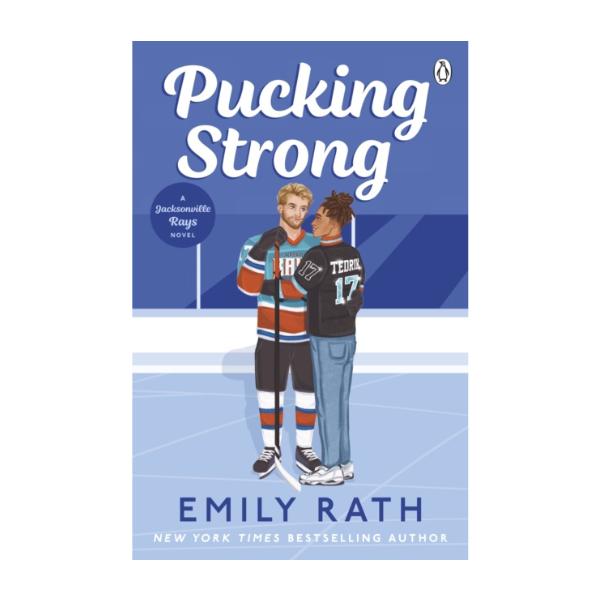 Pucking Strong by Emily Rath - Jacksonville Rays Series Book 4 - Paperback