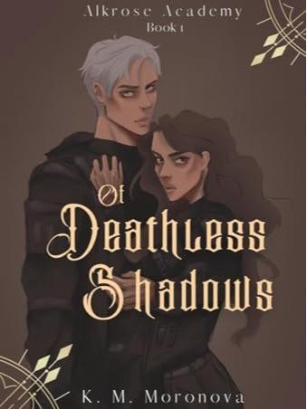 Of Deathless Shadows by K M Moronova - Hardback - Alkrose Academy Book 1 - Book