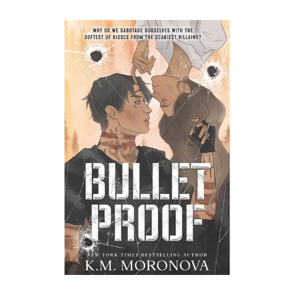 PRE - ORDER Bulletproof by K M Moronova - 28th April 2026 - Book