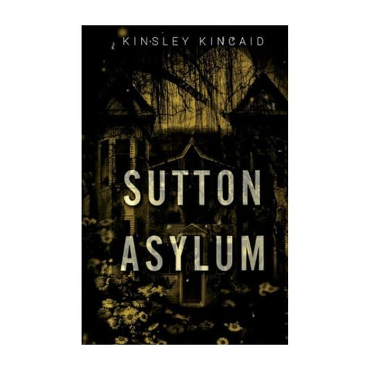 Sutton Asylum by Kinsley Kincaid - Paperback