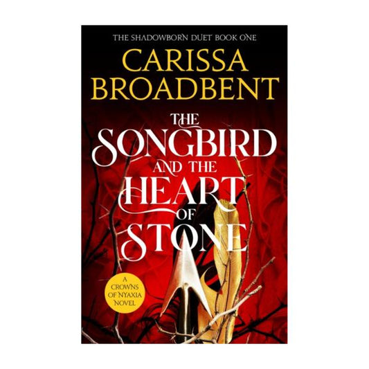 The Songbird and The Heart of Stone by Carissa Broadbent - Paperback - Book 3