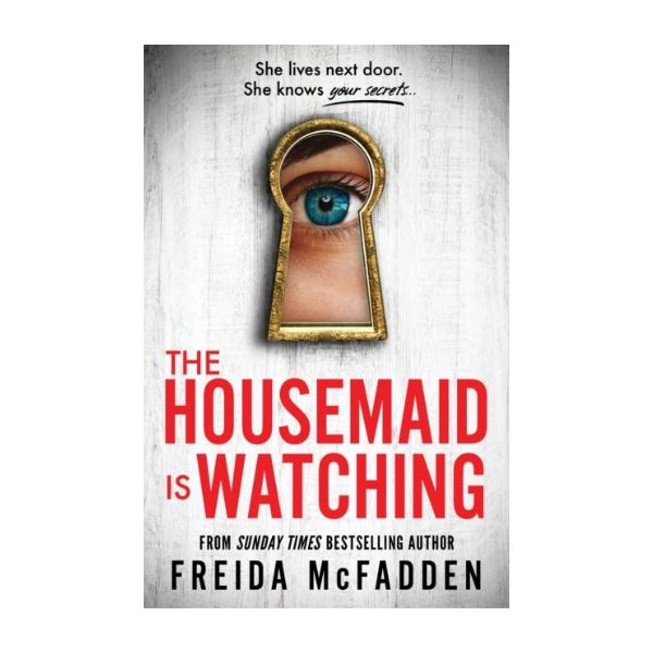 The Housemaid is Watching by Freida McFadden - Paperback