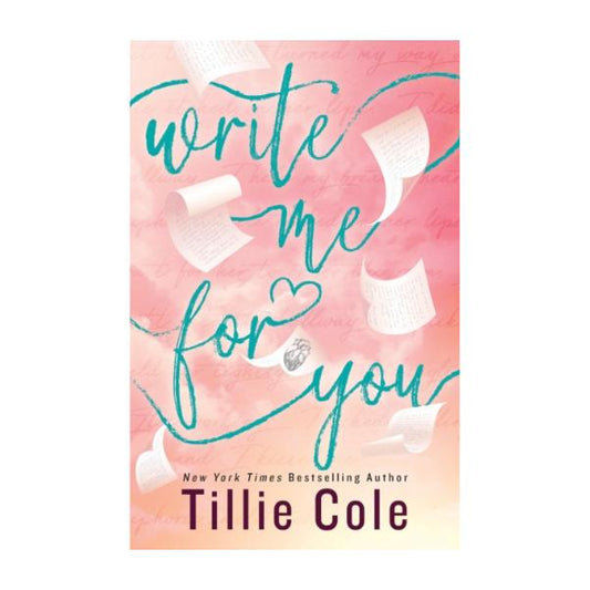 Write Me For You by Tillie Cole - Paperback