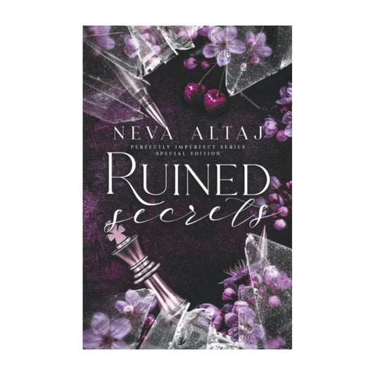 Ruined Secrets by Neva Altaj - Special Edition Paperback