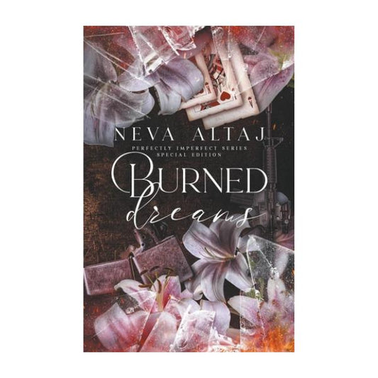 Burned Dreams by Neva Altaj -Special Edition Paperback