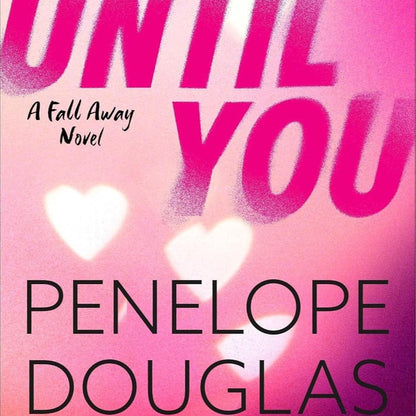 Until You by Penelope Douglas - The Fall Away Series - Paperback