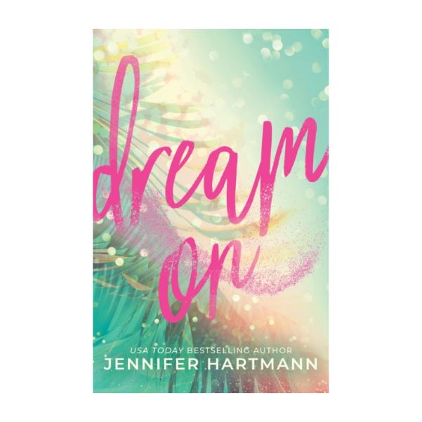 Dream On by Jennifer Hartmann - Paperback