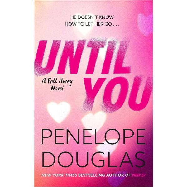 Until You by Penelope Douglas - The Fall Away Series - Paperback