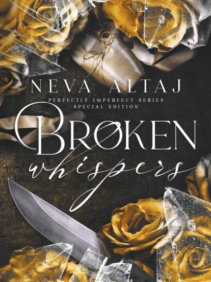 Broken Whispers by Neva Altaj - Special Edition Paperback