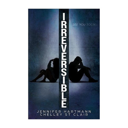 Irreversible by Jennifer Hartmann & Chelley St. Clair - Paperback