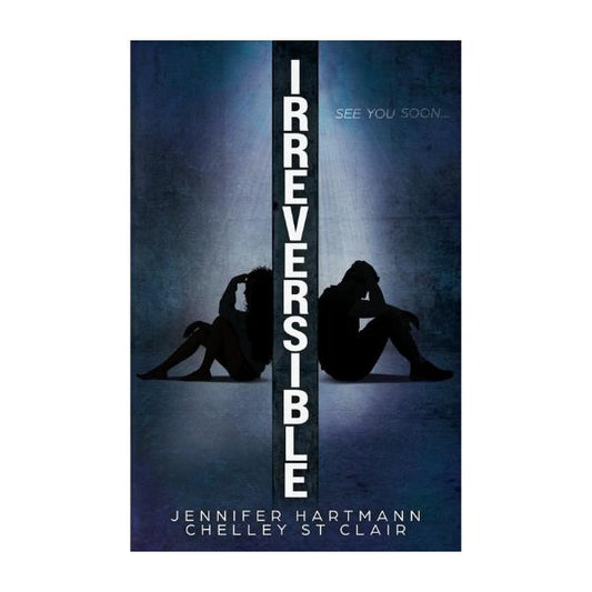 Irreversible by Jennifer Hartmann & Chelley St. Clair - Paperback