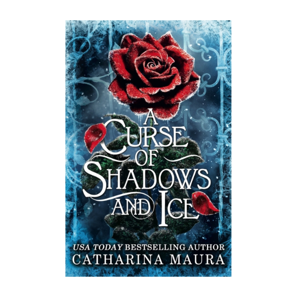 PRE - ORDER A Curse Of Shadows & Ice by Catharina Maura - Hardback - 28th October