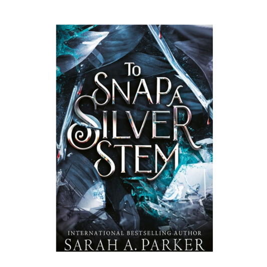 To Snap A Silver Steam by Sarah A. Parker - Hardback