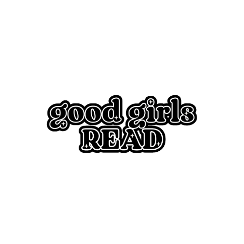 Black text 'good girls READ' on a white background