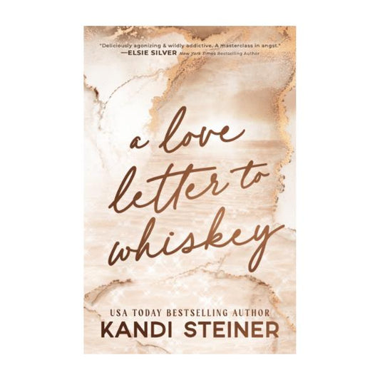 A Love Letter To Whiskey by Kandi Steiner - Paperback - Book