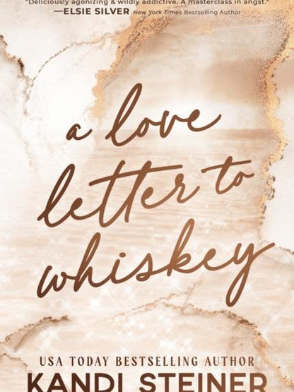 A Love Letter To Whiskey by Kandi Steiner - Paperback - Book