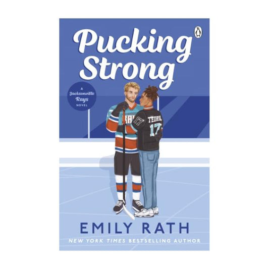 Pucking Strong by Emily Rath - Jacksonville Rays Series Book 4 - Paperback