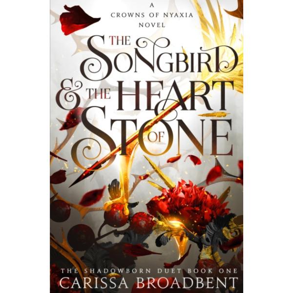 The Songbird and The Heart of Stone by Carissa Broadbent - HARDBACK - Book 3