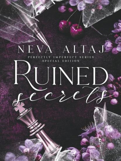 Ruined Secrets by Neva Altaj - Special Edition Paperback