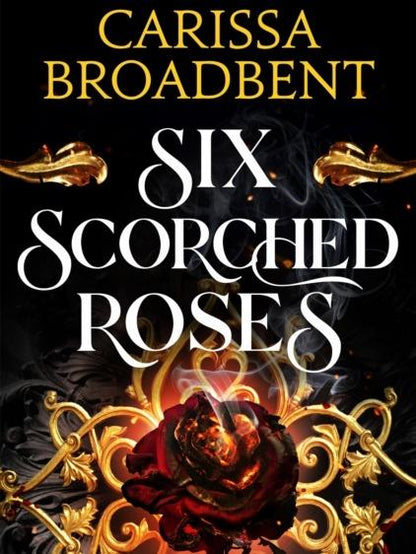 Six Scorched Rose by Carissa Broadbent - Paperback -  Book 1.5