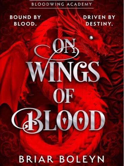 On Wings of Blood by Briar Boleyn - Hardback Edition - Bloodwing Academy Series Book 1