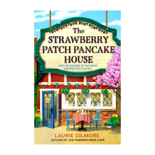 The Strawberry Patch Pancake House by Laurie Gilmore - Paperback