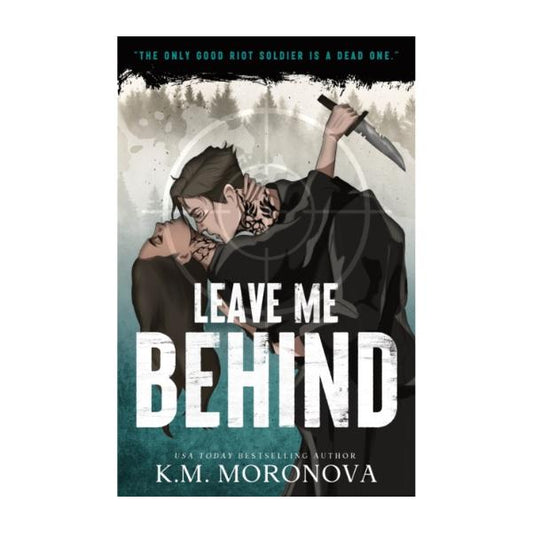 Leave Me Behind by K M Moronova - Paperback