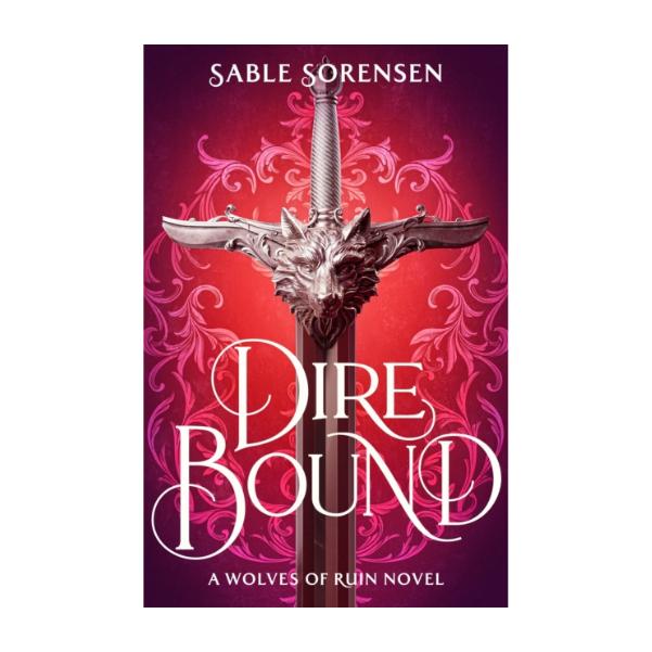 Dire Bound by Sable Sorensen - Hardback