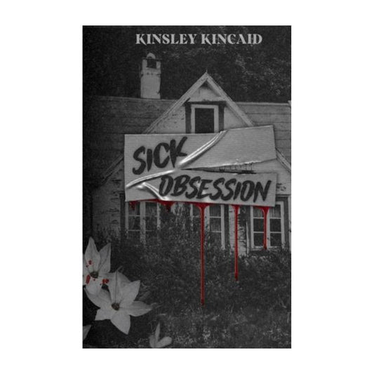 Sick Obsession by Kinsley Kincaid - Paperback