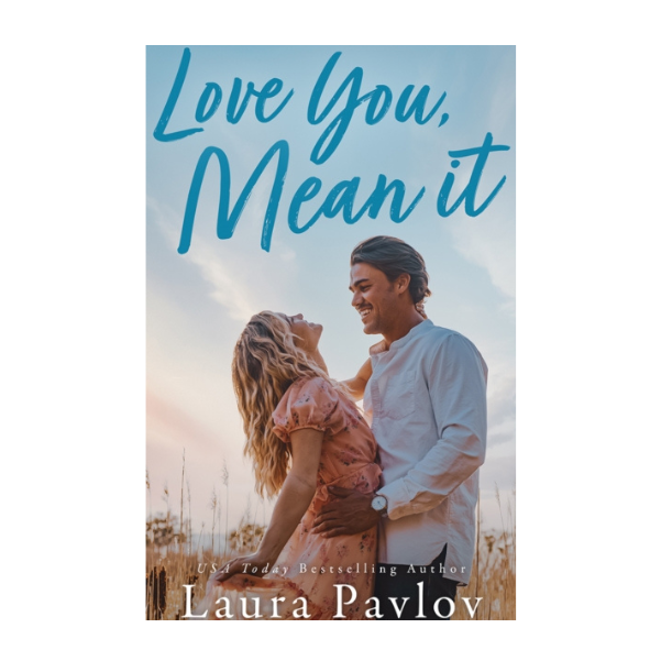 Love You Mean It by Laura Pavlov - Paperback - Book