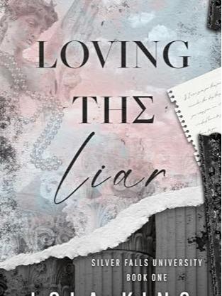 Loving The Liar by Lola King - Paperback - Silver Falls University Book 1