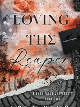 Loving the Reaper by Lola King - Paperback - Silver Falls University Book 2