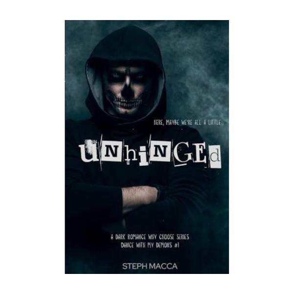 Unhinged by Steph Macca - Paperback - Dance With My Demons Series Book 1