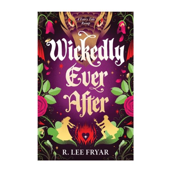 Wickedly Ever After by R. Lee Fryar - Paperback